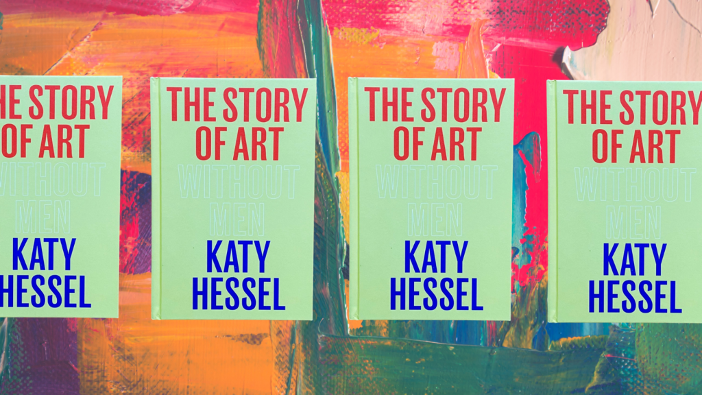 The Story of Art Without Men by Katy Hessel